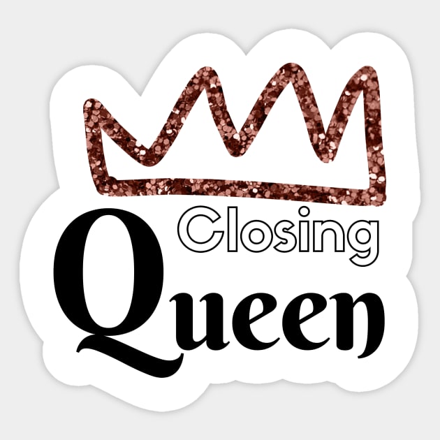 Closing Queen Sticker by Closer T-shirts